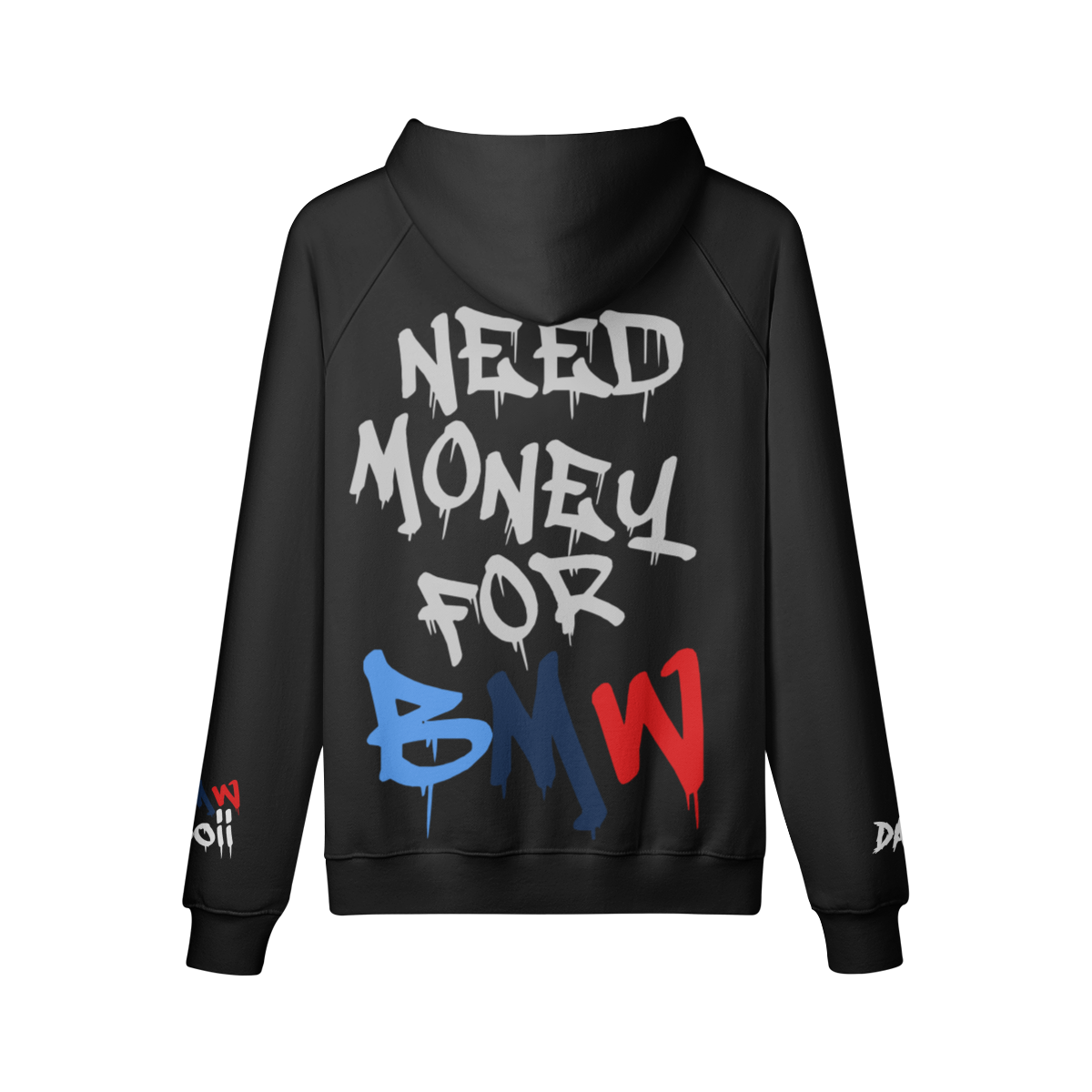 NEED MONEY FOR BMW OVERSIZED HOODIE